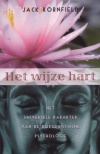 Jack Kornfield - Het wijze hart (Het universele karakter van de Boeddhistische psychologie